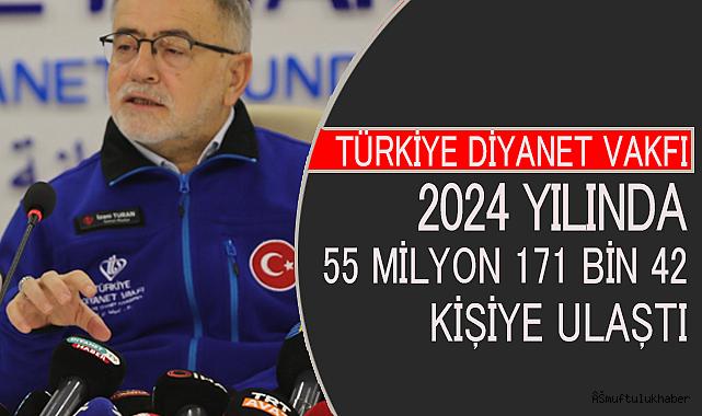 TDV 2024 yılında 55 milyon 171 bin 42 kişiye ulaştı