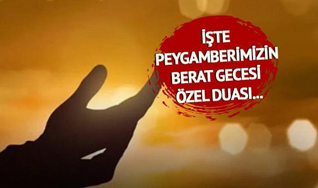Peygamber Efendimiz Berat Gecesi nasıl dua ederdi?